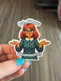 "But Did You Document It (Smirk)" Sticker